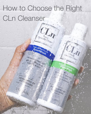 How to Choose the Right CLn Cleanser for Your Skin Type and Routine